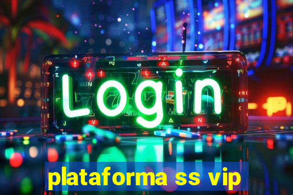 plataforma ss vip